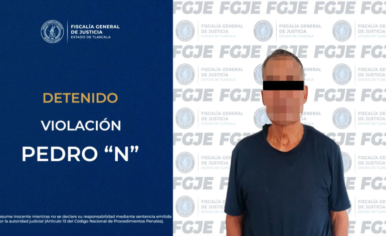 FGJE aprehende a Pedro N., señalado como probable responsable de violación en Nopalucan